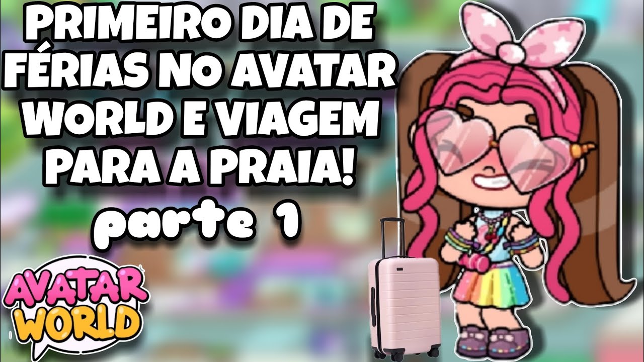 PRIMEIRO DIA DE FÉRIAS NO AVATAR WORD VER VIAGEM PARA A PRAIA { Parte 1 } *🎙️Com Voz🎙️ * – Mô Gamer